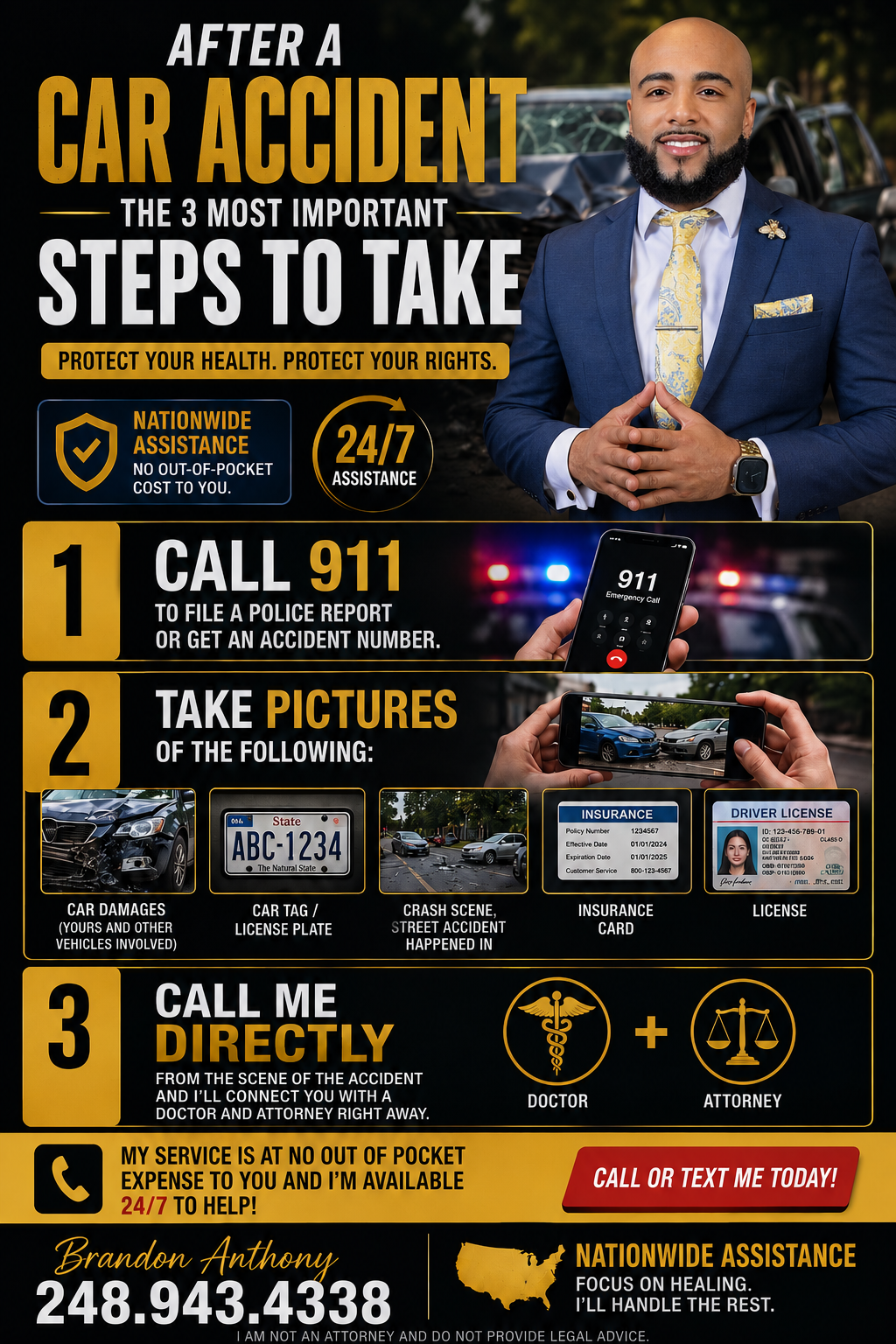 After a car accident: the 3 most important steps to take — call 911, take pictures, call Brandon directly. Nationwide assistance, 248.943.4338.